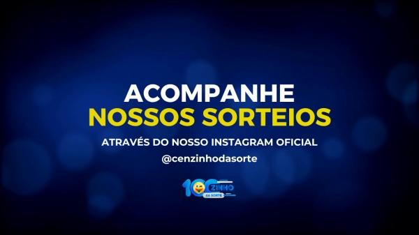 Sorteio atual em novo link - https://100zinhodasorte.com/campanhas